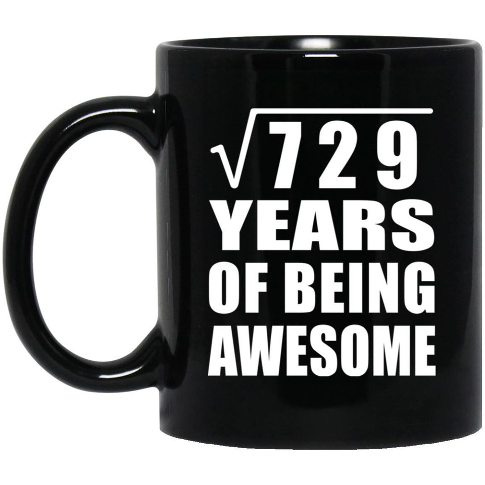 27th Birthday Square Root of 729 Years of Being Awesome - 11oz Coffee Mug Black