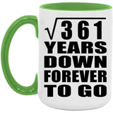 19th Anniversary Square Root of 361 Years Down Forever To Go - 15oz Accent Mug Green