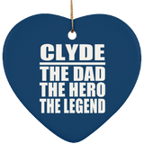 Clyde The Dad The Hero The Legend - Heart Ornament