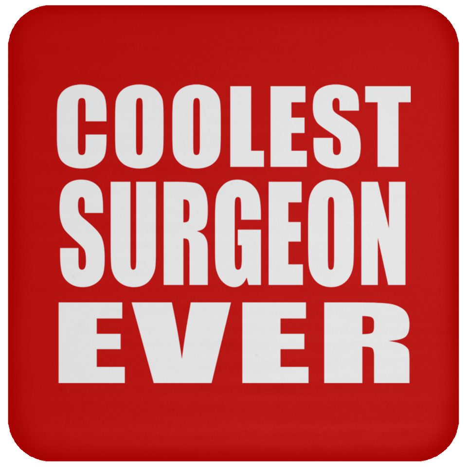 Coolest Surgeon Ever - Drink Coaster