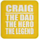 Craig The Dad The Hero The Legend - Drink Coaster