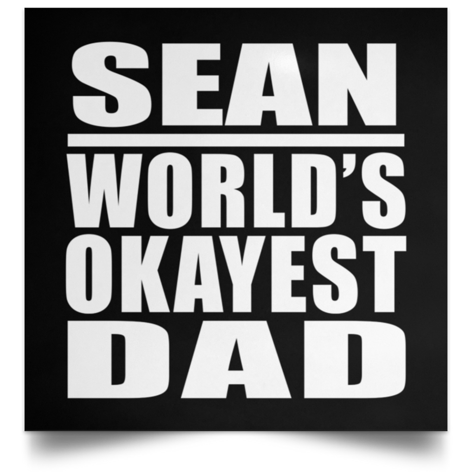 Sean World's Okayest Dad - Poster Square