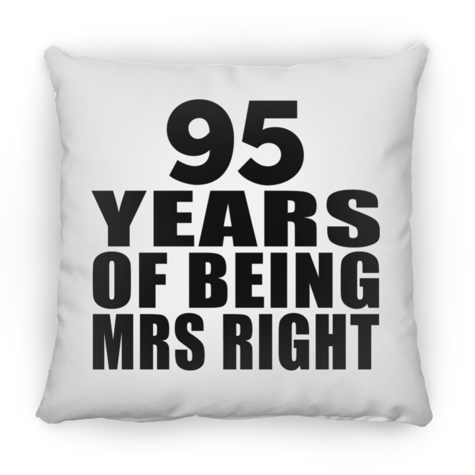95th Anniversary 95 Years Of Being Mrs Right - Throw Pillow