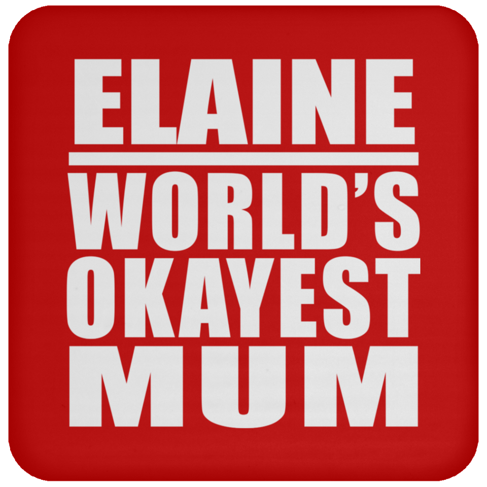 Elaine World's Okayest Mum - Drink Coaster
