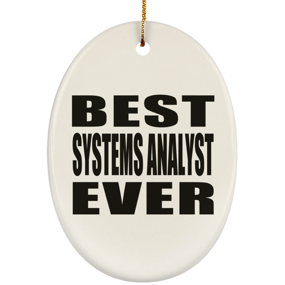 Best Systems Analyst Ever - Oval Ornament