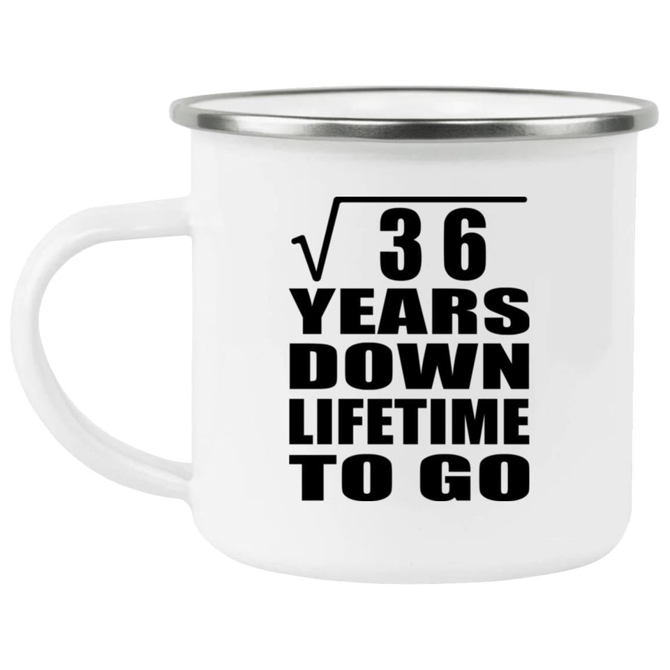 6th Anniversary Square Root of 36 Years Lifetime To Go - 12oz Camping Mug