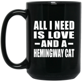 All I Need Is Love And A Hemingway Cat - 15 Oz Coffee Mug Black