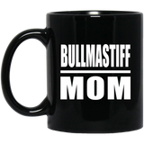 Bullmastiff Mom - 11oz Coffee Mug Black
