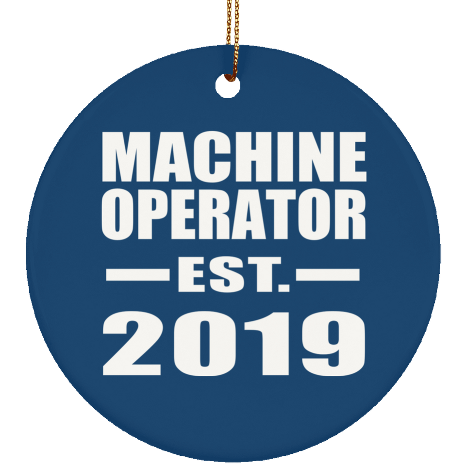 Machine Operator Established EST. 2019 - Circle Ornament