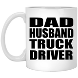 Dad Husband Truck Driver - 11oz Coffee Mug