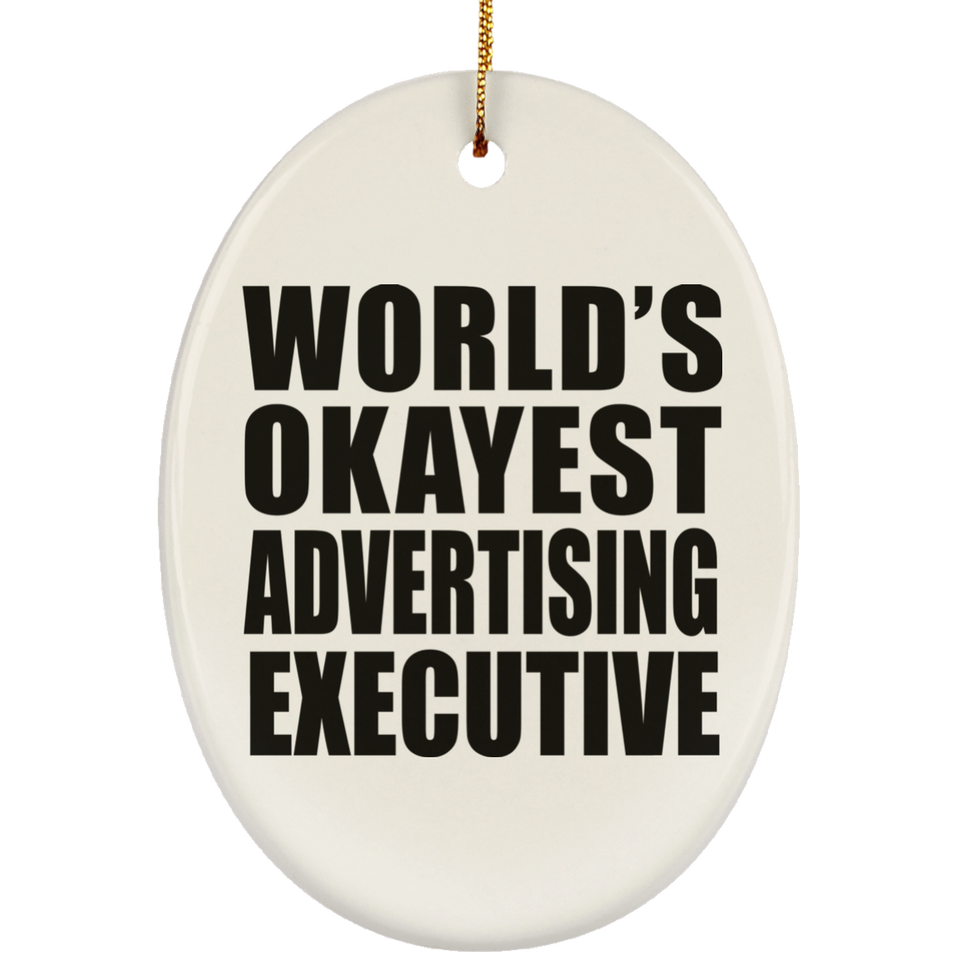 World's Okayest Advertising Executive - Oval Ornament