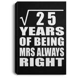 5th Anniversary Square Root of 25 Years Mrs Always Right - Canvas Portrait