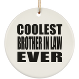 Coolest Brother In Law Ever - Circle Ornament