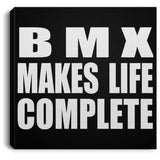 BMX Makes Life Complete - Canvas Square