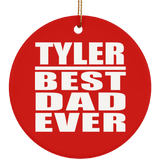 Tyler Best Dad Ever - Circle Ornament