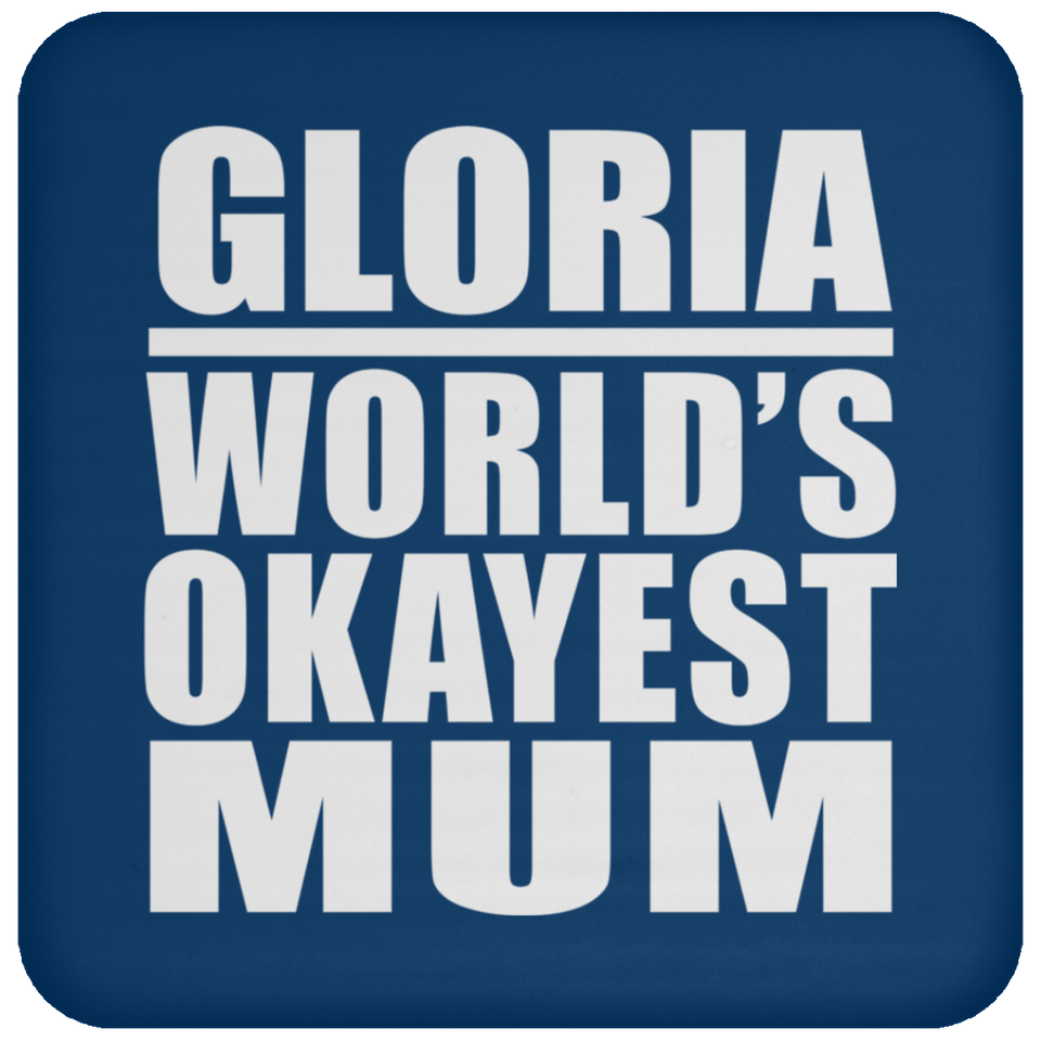 Gloria World's Okayest Mum - Drink Coaster