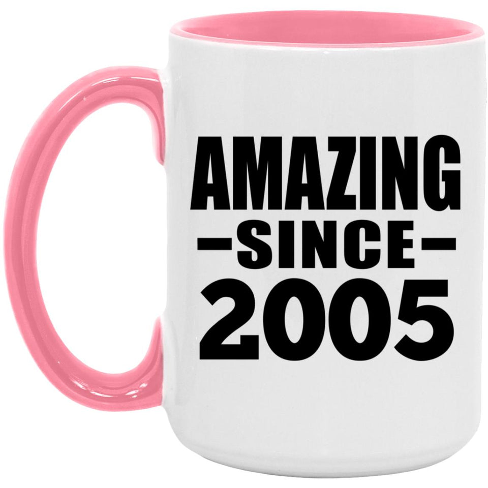 19th Birthday Amazing Since 2005 - 15oz Accent Mug Pink