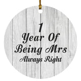 1st Anniversary 1 Year Of Being Mrs Always Right - Circle Ornament F