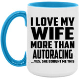 I Love My Wife More Than Autoracing - 15oz Accent Mug Blue