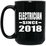 Electrician Since 2018 - 15 Oz Coffee Mug Black