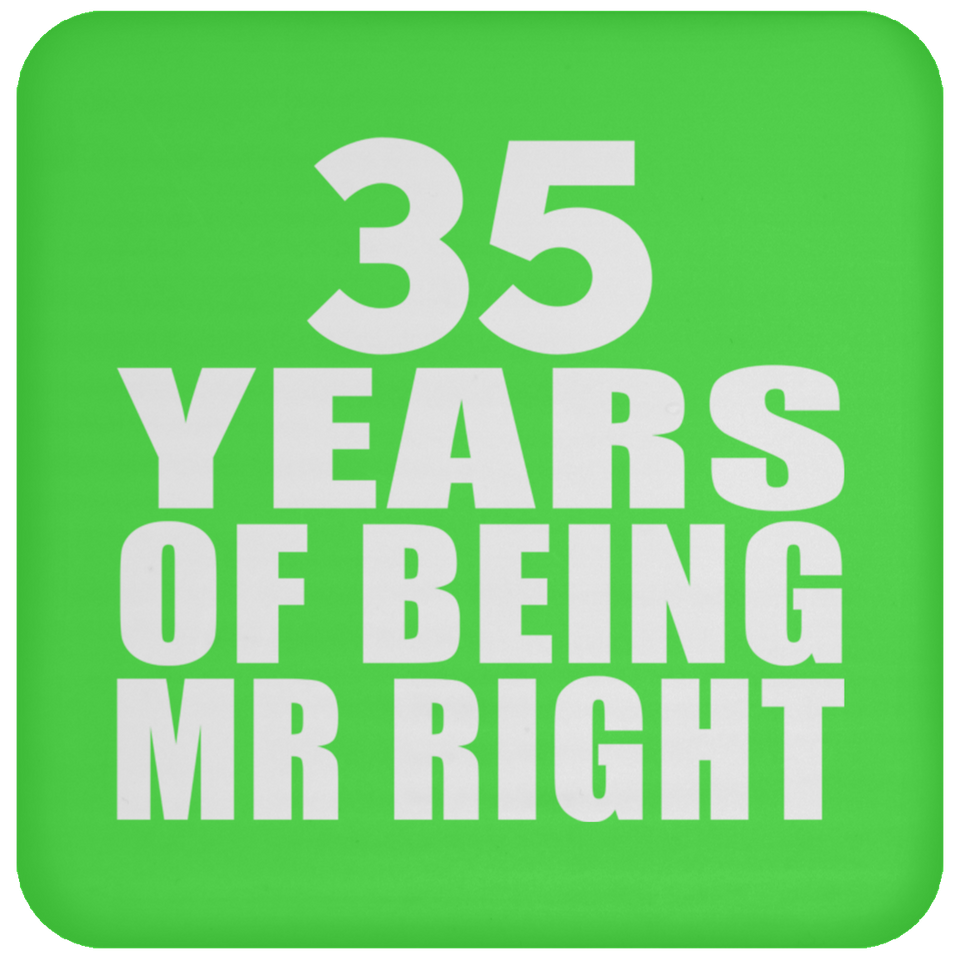 35th Anniversary 35 Years Of Being Mr Right - Drink Coaster