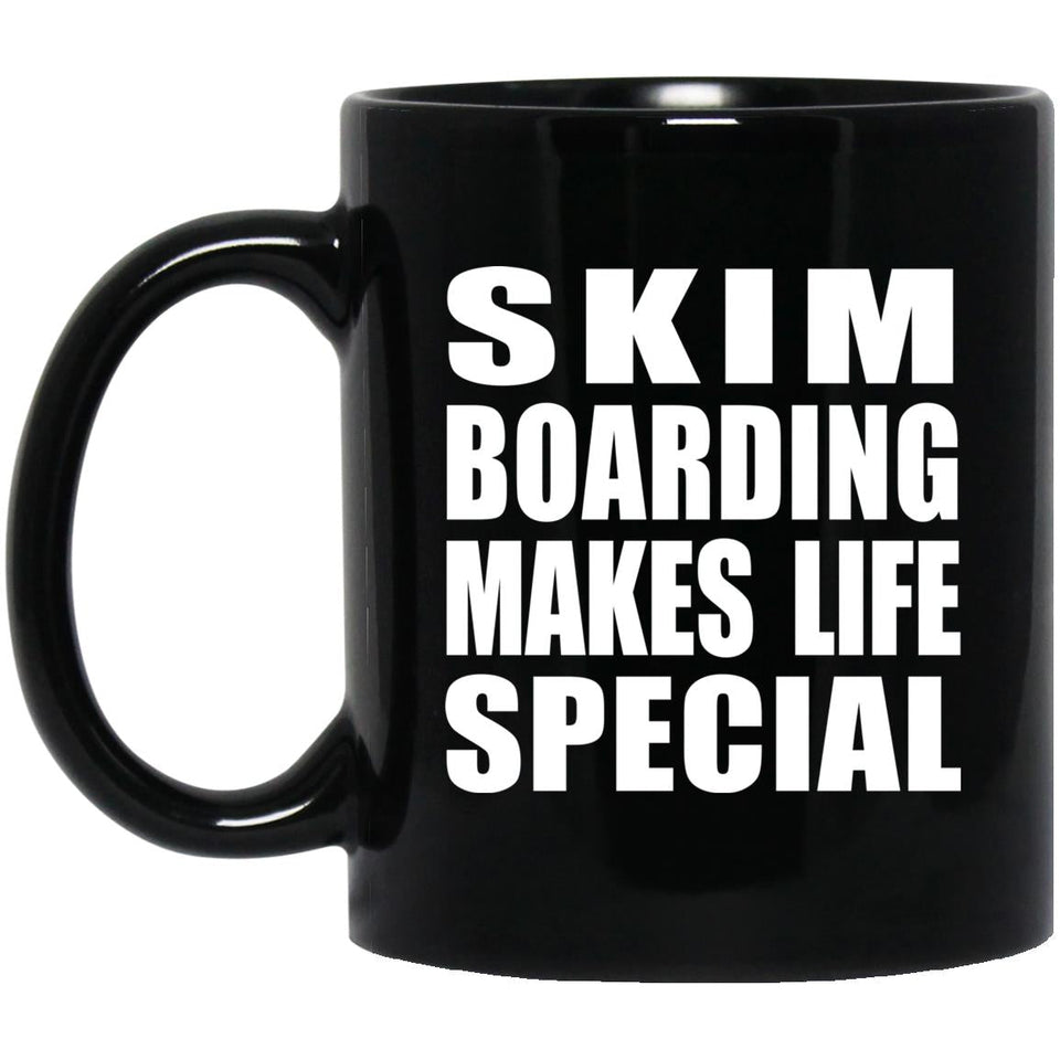 Skim Boarding Makes Life Special - 11oz Coffee Mug Black