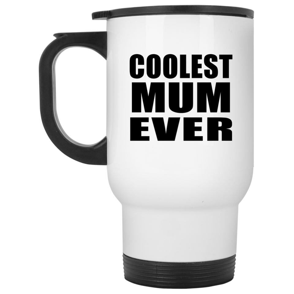 Coolest Mum Ever - White Travel Mug