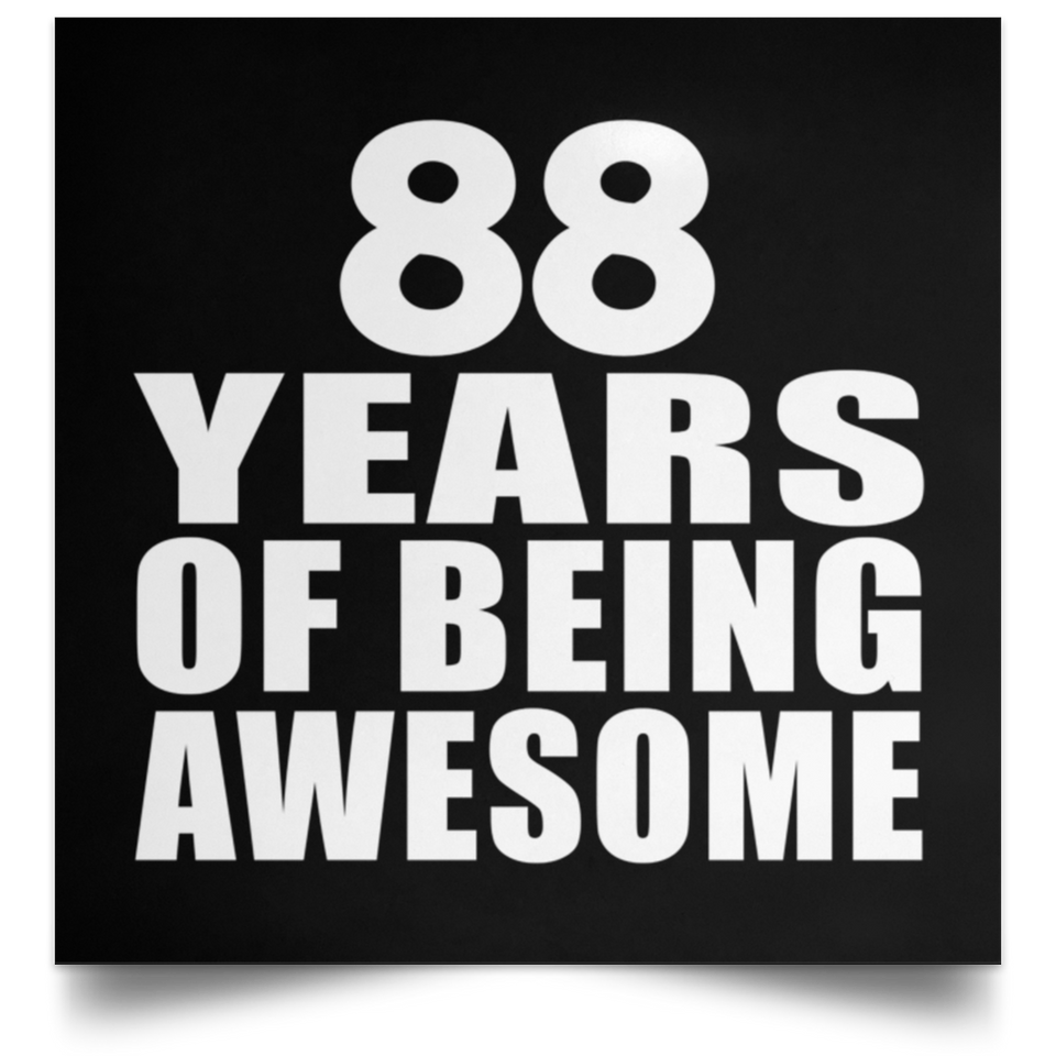 88th Birthday 88 Years Of Being Awesome - Poster Square