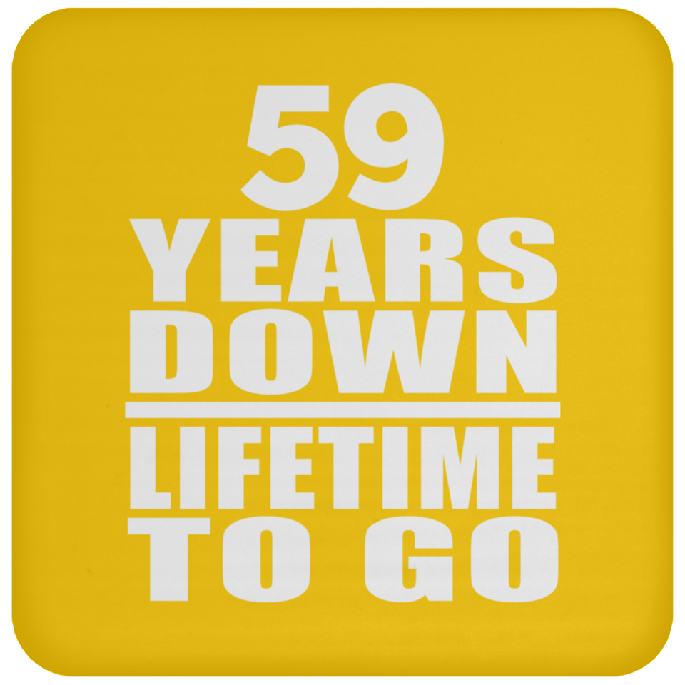 59th Anniversary 59 Years Down Lifetime To Go - Drink Coaster
