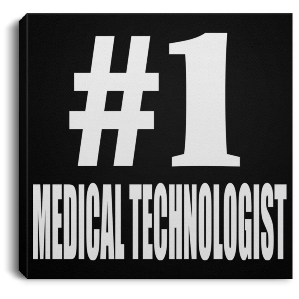 Number One #1 Medical Technologist - Canvas Square