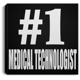 Number One #1 Medical Technologist - Canvas Square