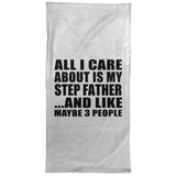 All I Care About Is My Step Father - Hand Towel