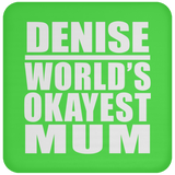 Denise World's Okayest Mum - Drink Coaster