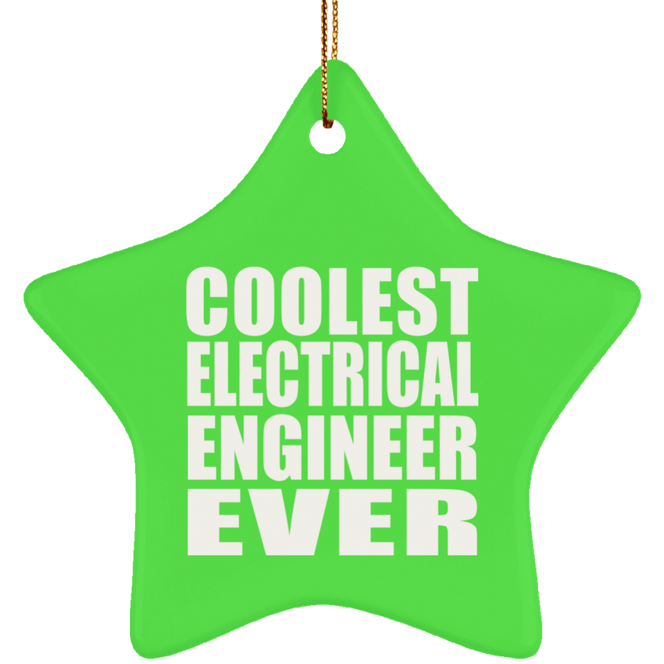 Coolest Electrical Engineer Ever - Star Ornament
