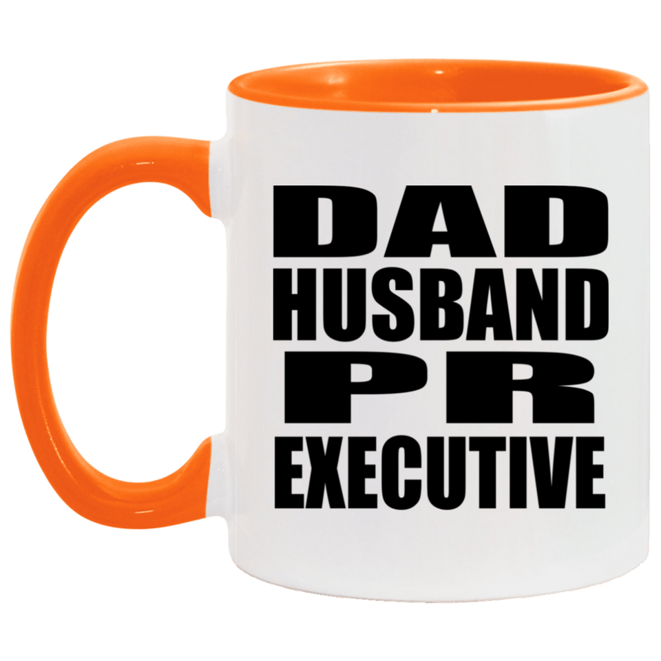 Dad Husband PR Executive - 11oz Accent Mug Orange