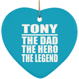 Tony The Dad The Hero The Legend - Heart Ornament