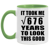 26th Birthday Took Square Root of 676 Years To Look Good - 11oz Accent Mug Green