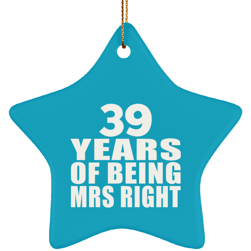 39th Anniversary 39 Years Of Being Mrs Right - Star Ornament