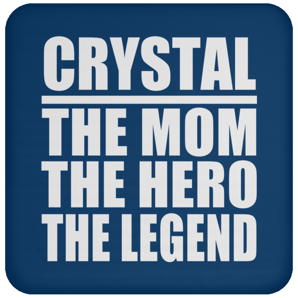 Crystal The Mom The Hero The Legend - Drink Coaster