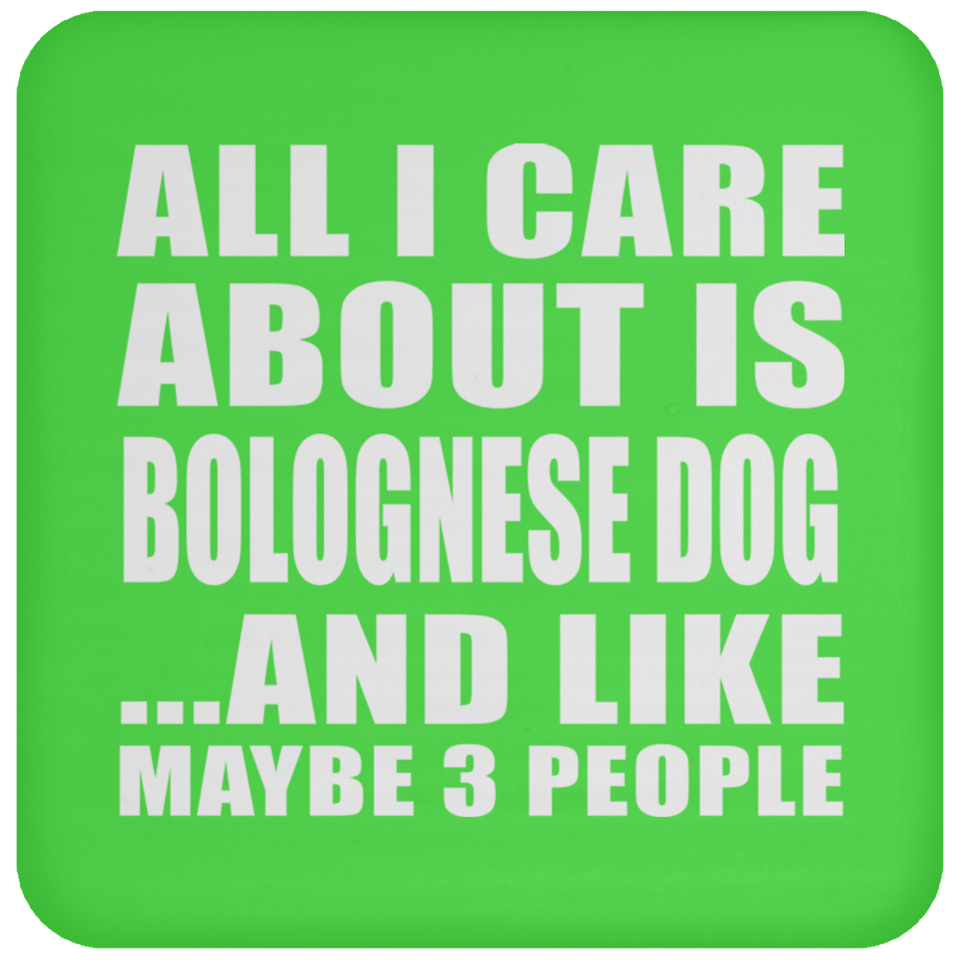 All I Care About Is Bolognese Dog - Drink Coaster