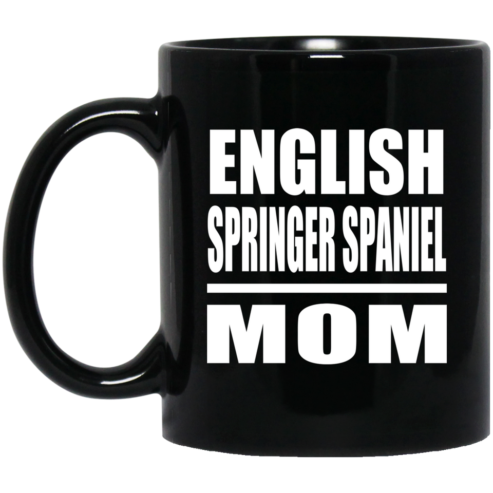 English Springer Spaniel Mom - 11oz Coffee Mug Black