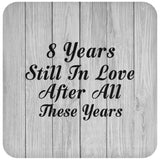 8th Anniversary 8 Years Still In Love After These Years - Drink Coaster F