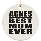 Agnes Best Mum Ever - Circle Ornament