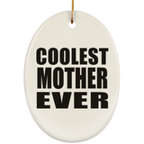 Coolest Mother Ever - Oval Ornament