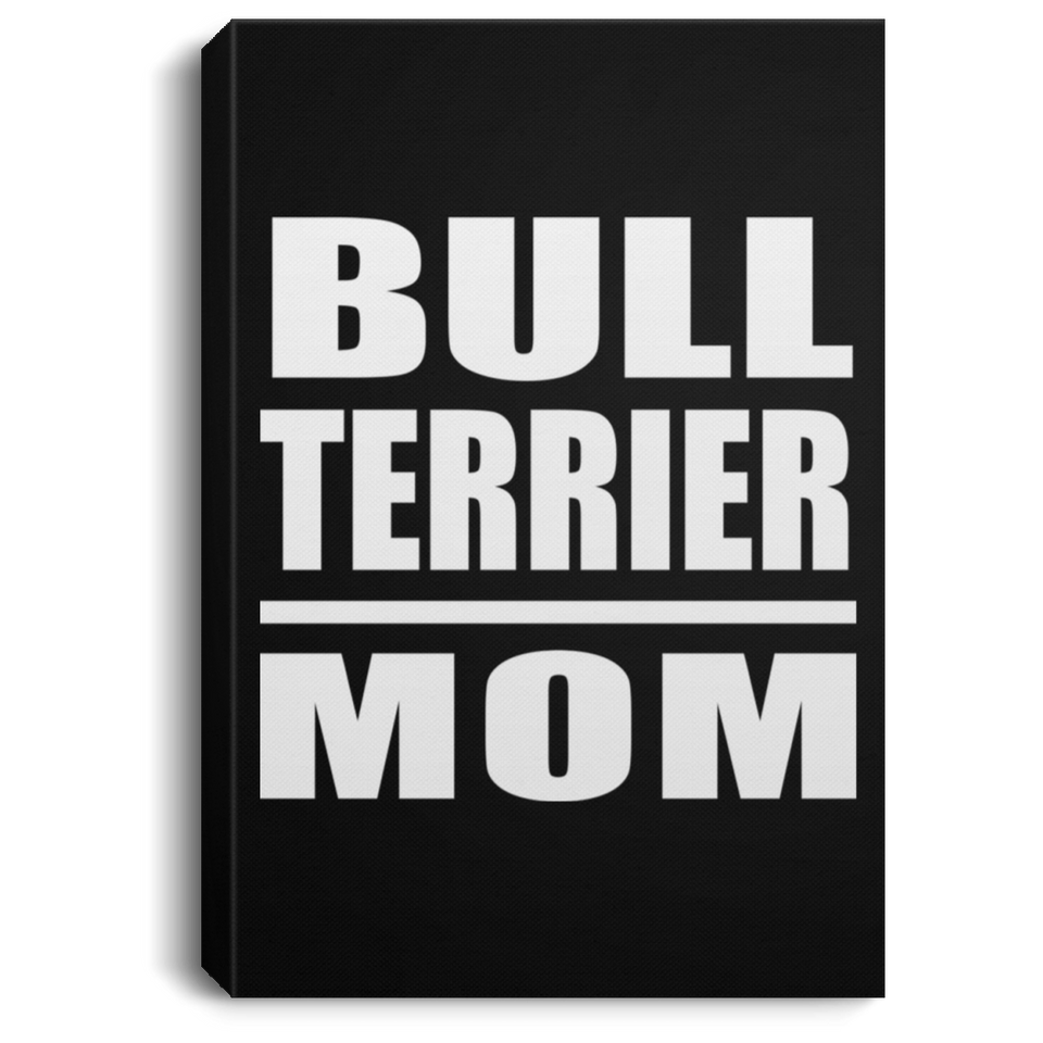 Bull Terrier Mom - Canvas Portrait