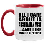 All I Care About Is Australian Mist - 11oz Accent Mug Red