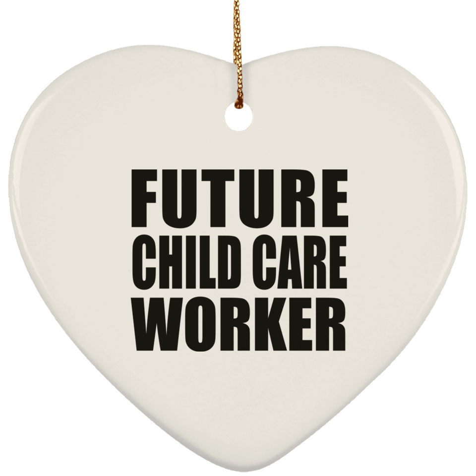 Future Child Care Worker - Heart Ornament