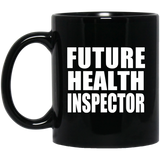 Future Health Inspector - 11oz Coffee Mug Black
