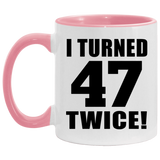 94th Birthday I Turned 47 Twice - 11oz Accent Mug Pink