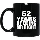62nd Anniversary 62 Years Of Being Mr Right - 11 Oz Coffee Mug Black